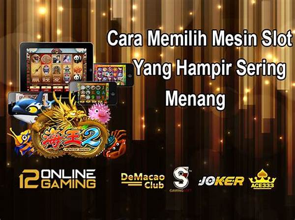 Tips Memilih Mesin Slot Menang